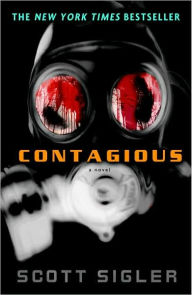 Title: Contagious: A Novel, Author: Scott Sigler
