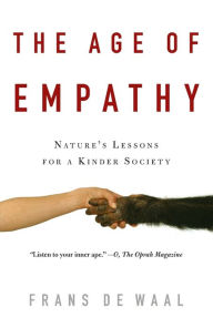 Title: The Age of Empathy: Nature's Lessons for a Kinder Society, Author: Frans de Waal