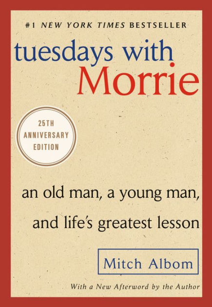 Tuesdays With Morrie An Old Man A Young Man And Life S Greatest Lesson By Mitch Albom Nook Book Ebook Barnes Noble