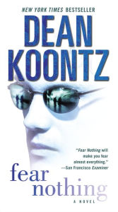 Title: Fear Nothing: A Novel, Author: Dean Koontz