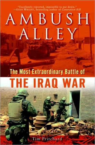 Ambush Alley: The Most Extraordinary Battle Of The Iraq War By Tim 