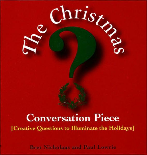 Christmas Conversation Piece: Creative Questions to Illuminate the Holidays