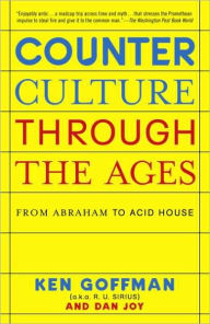 Title: Counterculture Through the Ages: From Abraham to Acid House, Author: Ken Goffman