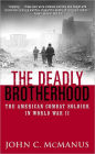 The Deadly Brotherhood: The American Combat Soldier in World War II