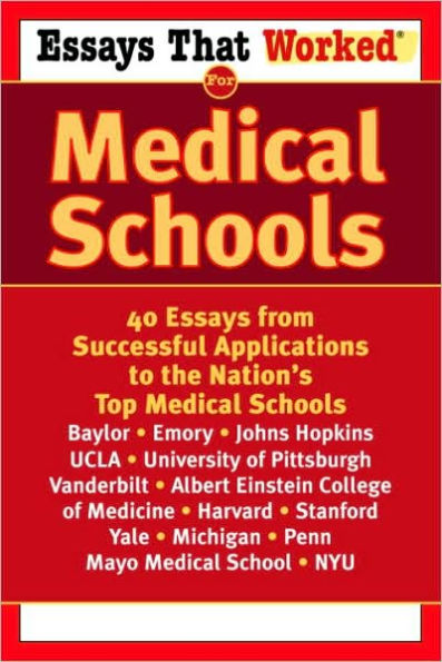 Essays That Worked for Medical Schools: 40 Essays from Successful Applications to the Nation's Top Medical Schools