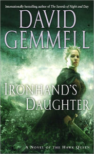 Title: Ironhand's Daughter (Hawk Queen Series #1), Author: David Gemmell