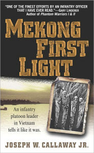 Title: Mekong First Light, Author: Joseph W. Callaway Jr.