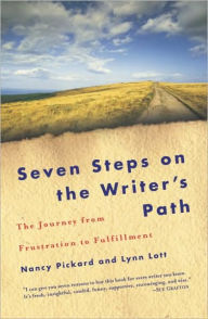 Title: Seven Steps on the Writer's Path: The Journey from Frustration to Fulfillment, Author: Nancy Pickard