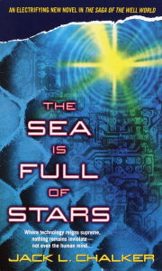 Title: The Sea Is Full of Stars (Saga of the Well World Series #6), Author: Jack L. Chalker