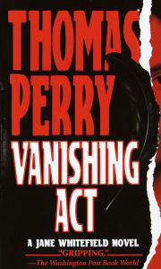 Title: Vanishing Act (Jane Whitefield Series #1), Author: Thomas Perry