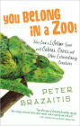 You Belong in a Zoo!: Tales from a Lifetime Spent with Cobras, Crocs, and Other Extraordinary Creatures