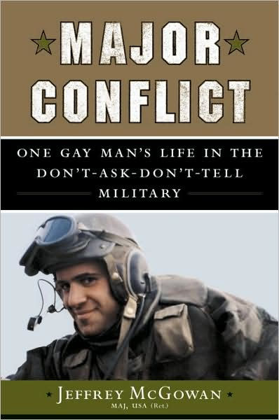 Major Conflict: One Gay Man's Life In The Don't-ask-don't-tell Military 