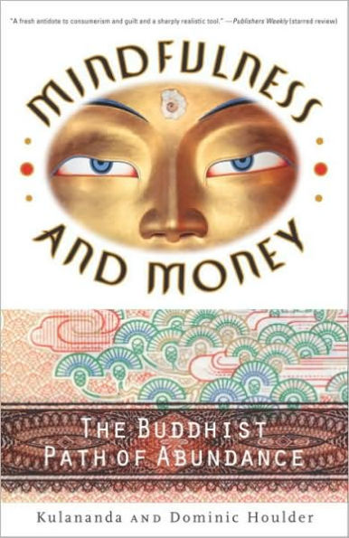 Mindfulness and Money: The Buddhist Path of Abundance