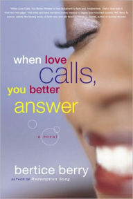 Title: When Love Calls, You Better Answer, Author: Bertice Berry