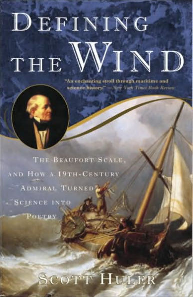 Defining the Wind: The Beaufort Scale, and How a 19th-Century Admiral Turned Science into Poetry