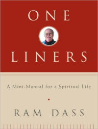 Title: One-Liners: A Mini-Manual for a Spiritual Life, Author: Ram Dass