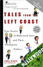 Tales from the Left Coast: True Stories of Hollywood Stars and Their Outrageous Politics