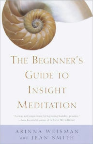 Title: Beginner's Guide to Insight Meditation, Author: Arinna Weisman