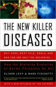 Title: New Killer Diseases: How the Alarming Evolution of Germs Threatens Us All, Author: Elinor Levy