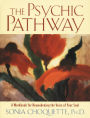 The Psychic Pathway: A Workbook for Reawakening the Voice of Your Soul