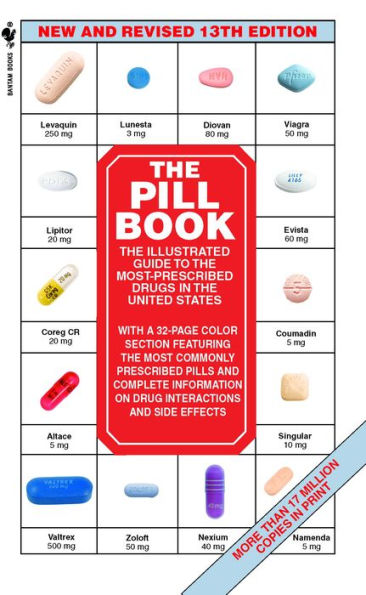 The Pill Book (13th Edition): The Illustrated Guide To The Most-Prescribed Drugs In The United States