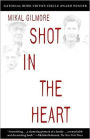 Shot in the Heart: NATIONAL BOOK CRITICS CIRCLE AWARD WINNER