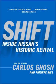 Title: Shift: Inside Nissan's Historic Revival, Author: Carlos Ghosn