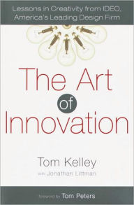 Title: The Art of Innovation: Lessons in Creativity from IDEO, America's Leading Design Firm, Author: Tom Kelley