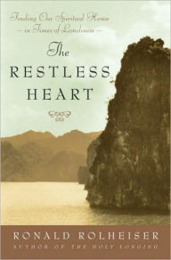 The Restless Heart: Finding Our Spiritual Home in Times of Loneliness