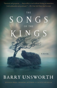 Title: The Songs of the Kings, Author: Barry Unsworth