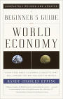 Beginner's Guide to the World Economy: Eighty-one Basic Economic Concepts That Will Change the Way You See the World