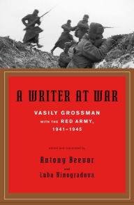 Title: Writer at War: Vasily Grossman with the Red Army, 1941-1945, Author: Vasily Grossman