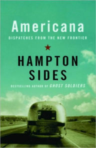 Title: Americana: Dispatches from the New Frontier, Author: Hampton Sides