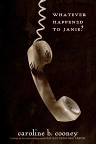 Title: Whatever Happened to Janie? (Janie Johnson Series #2), Author: Caroline B. Cooney