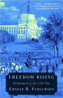 Freedom Rising: Washington in the Civil War