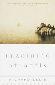 Title: Imagining Atlantis, Author: Richard Ellis