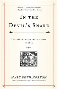 Title: In the Devil's Snare: The Salem Witchcraft Crisis of 1692, Author: Mary Beth Norton