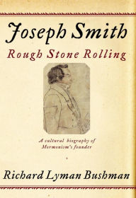 Title: Joseph Smith: Rough Stone Rolling, Author: Richard Lyman Bushman