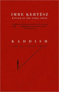 Title: Kaddish for an Unborn Child, Author: Imre Kertész