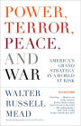 Power, Terror, Peace, and War: America's Grand Strategy in a World at Risk