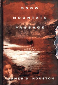 Title: Snow Mountain Passage, Author: James D. Houston