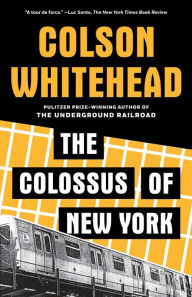 Title: The Colossus of New York, Author: Colson Whitehead