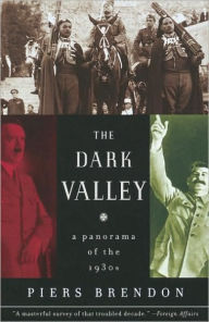 Title: Dark Valley: A Panorama of the 1930s, Author: Piers Brendon