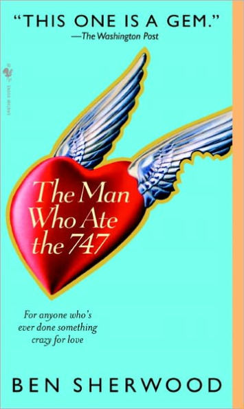 The Man Who Ate the 747: A Novel