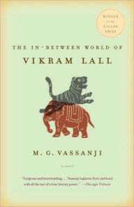 Title: In-Between World of Vikram Lall, Author: M. G. Vassanji