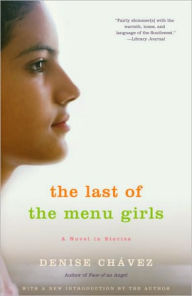 Title: The Last of the Menu Girls, Author: Denise Chávez