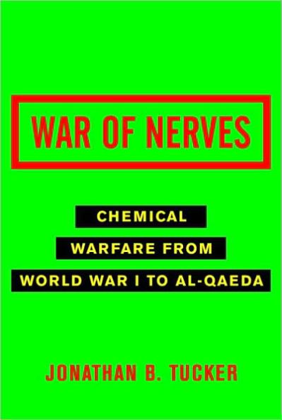 War of Nerves: Chemical Warfare from World War I to Al-Qaeda