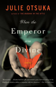 Title: When the Emperor Was Divine, Author: Julie Otsuka