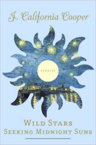 Title: Wild Stars Seeking Midnight Suns, Author: J. California Cooper