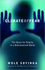 Climate of Fear: The Quest for Dignity in a Dehumanized World